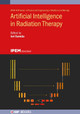 Artificial Intelligence in Radiation Therapy by Iori Sumida 9780750333375