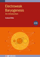 Electroweak Baryogenesis (Second Edition): An introduction by Graham White 9780750335690