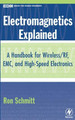 Electromagnetics Explained: A Handbook for Wireless/ RF, EMC, and High-Speed Electronics by Ron Schmitt 9780750674034