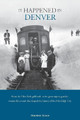 It Happened in Denver by Stephen Grace 9780762741298