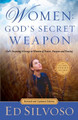 Women: God's Secret Weapon: God's Inspiring Message to Women of Power, Purpose and Destiny by Ed Silvoso 9780800798826