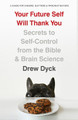 Your Future Self Will Thank You Drew Dyck 9780802418296