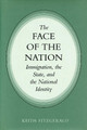 The Face of the Nation: Immigration, the State, and the National Identity by Keith Fitzgerald 9780804724852