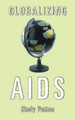 Globalizing Aids by Cindy Patton 9780816632800