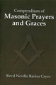 Compendium of Masonic Prayers and Graces by Rev. Neville Barker Cryer 9780853183402