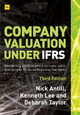 Company valuation under IFRS - 3rd edition: Interpreting and forecasting accounts using International Financial Reporting Standards by Nick Antill 9780857197764