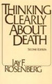 Thinking Clearly about Death: Second Edition by Jay F. Rosenberg 9780872204270