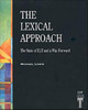 The Lexical Approach: The State of ELT and a Way Forward Michael Lewis 9780906717998