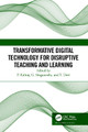 Transformative Digital Technology for Disruptive Teaching and Learning by P Kaliraj 9781032467191