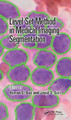 Level Set Method in Medical Imaging Segmentation by Ayman El-Baz 9781032653068