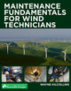 Maintenance Fundamentals for Wind Technicians by Wayne Kilcollins 9781111307745