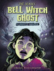 The Deadly Bell Witch Ghost: A Ghostly Graphic Blake Hoena 9781398254961