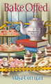 Bake Offed by Maya Corrigan
