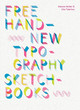 Free Hand: New Typography Sketchbooks by Steven Heller 9781419731075