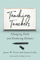 Teaching Teachers: Changing Paths and Enduring Debates by James W. Fraser 9781421426358