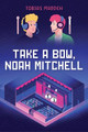 Take a Bow, Noah Mitchell Tobias Madden 9781645677062