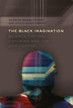 The Black Imagination: Science Fiction, Futurism and the Speculative by Julie E. Moody-Freeman 9781433112423