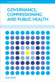 Governance, Commissioning and Public Health Linda Marks (School of Health, Durham University) 9781447304937