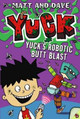 Yuck's Robotic Butt Blast and Yuck's Wild Weekend by Matt and Dave 9781442483095