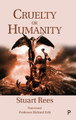 Cruelty or Humanity: Challenges, Opportunities and Responsibilities by Stuart Rees 9781447356974