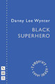 BLACK SUPERHERO by Danny Lee Wynter