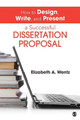 How to Design, Write, and Present a Successful Dissertation Proposal by Elizabeth A. Wentz 9781452257884