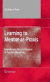 Learning to Mentor-as-Praxis: Foundations for a Curriculum in Teacher Education by Lily Orland-Barak 9781461425618