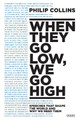 When They Go Low, We Go High: Speeches That Shape the World and Why We Need Them by Philip Collins 9781468316162