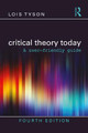 Critical Theory Today: A User-Friendly Guide by Lois Tyson