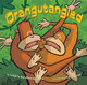 Orangutangled by Sudipta Bardhan-Quallen 9781477847176