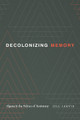 Decolonizing Memory: Algeria and the Politics of Testimony by Jill Jarvis 9781478011965