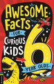 Awesome Facts for Curious Kids: 6 Year Olds by Andrew Pinder