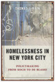Homelessness in New York City: Policymaking from Koch to de Blasio by Thomas J. Main 9781479846870