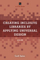 Creating Inclusive Libraries by Applying Universal Design: A Guide by Carli Spina 9781538139783