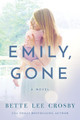 Emily, Gone by Bette Lee Crosby 9781542044929