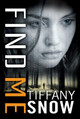 Find Me by Tiffany Snow 9781542047845
