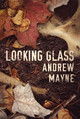 Looking Glass by Andrew Mayne 9781542047999