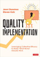 Quality Implementation: Leveraging Collective Efficacy to Make &quot;What Works&quot; Actually Work by Jenni Anne Marie Donohoo 9781544354255