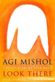 Look There: Selected Poems by Agi Mishol 9781555974367
