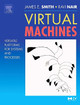 Virtual Machines: Versatile Platforms for Systems and Processes by Jim Smith 9781558609105