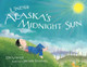 Under Alaska's Midnight Sun by Deb Vanasse 9781570614224
