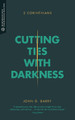 Cutting Ties with Darkness by John D. Barry 9781577996064