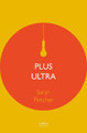 PLUS ULTRA by Sarah Fletcher