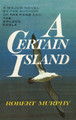 A Certain Island by Robert Murphy 9781590773246