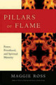 Pillars of Flame: Power, Priesthood, and Spiritual Maturity by Maggie Ross 9781596270640