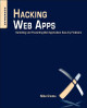 Hacking Web Apps: Detecting and Preventing Web Application Security Problems by Mike Shema 9781597499514