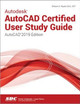 Autodesk AutoCAD Certified User Study Guide (AutoCAD 2019 Edition) by William Wyatt 9781630572600