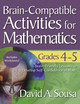 Brain-Compatible Activities for Mathematics, Grades 4-5 by David A. Sousa 9781634507349