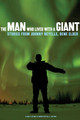 The Man Who Lived with a Giant: Stories from Johnny Neyelle, Dene Elder by Alana Fletcher 9781772124088