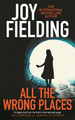 All The Wrong Places by Joy Fielding 9781785767876